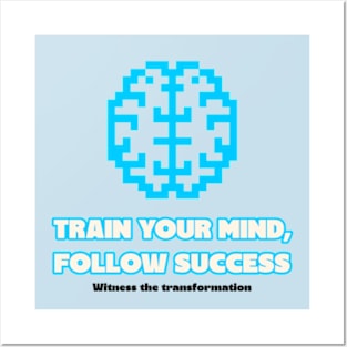 Train your mind, Follow success Posters and Art